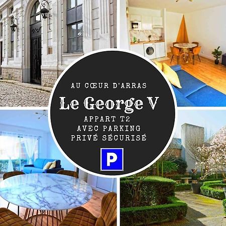 Suite George 5 + Parking Prive Et Securise Arras Esterno foto